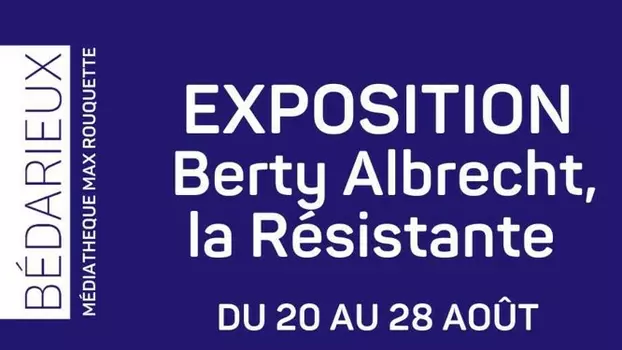 EXPOSITION BERTY ALBRECHT, LA RESISTANTE
