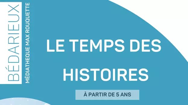 Le temps des histoires